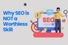 Why SEO is NOT a Worthless Skill