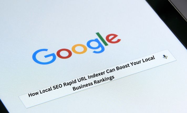 How Local SEO Rapid URL Indexer Can Boost Your Local Business Rankings