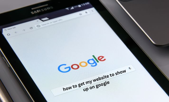 how to get my website to show up on google